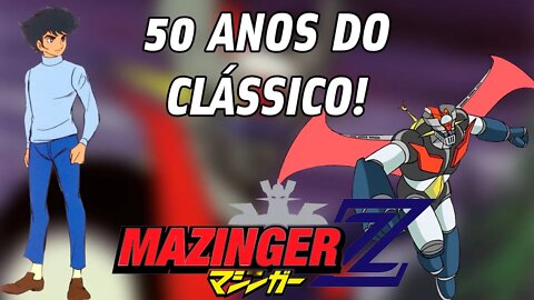 HÁ 50 ANOS A INDÚSTRIA DOS ANIMES ERA INOVADA POR UM MECHA DE GO NAGAI! - MAZINGER-Z!!!
