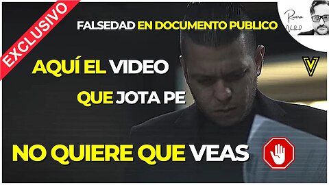 EL VIDEO QUE JOTA PE HERNANDEZ - NO QUIERE QUE VEAS - FALSEDAD EN DOCUMENTO PUBLICO