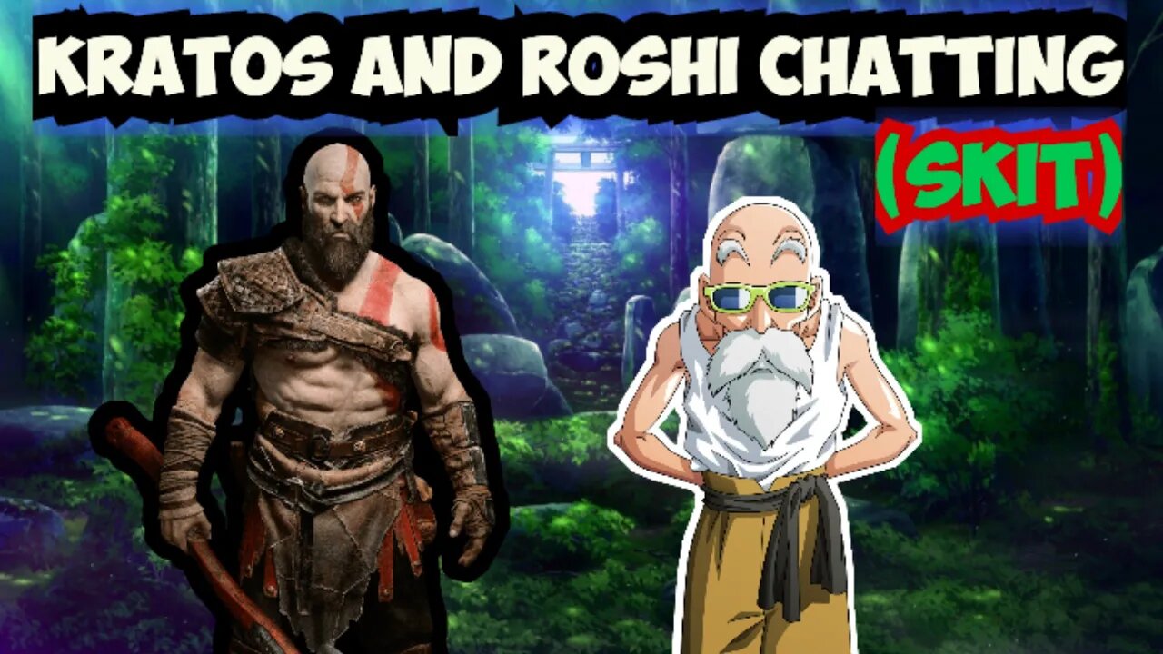 Kratos and Roshi Chatting (Skit)|They are on each other's faces!!!