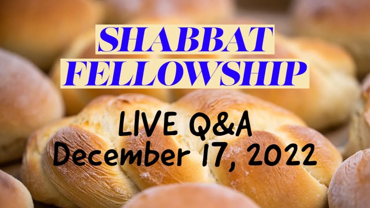 Shabbat Fellowship - December 17, 2022