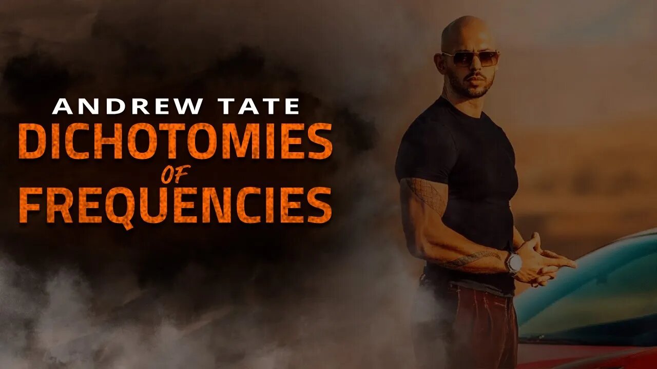 Andrew Tate and the Dichotomies of Frequencies