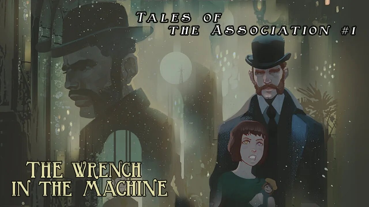 Tales of the Association 1 - The Wrench in the Machine