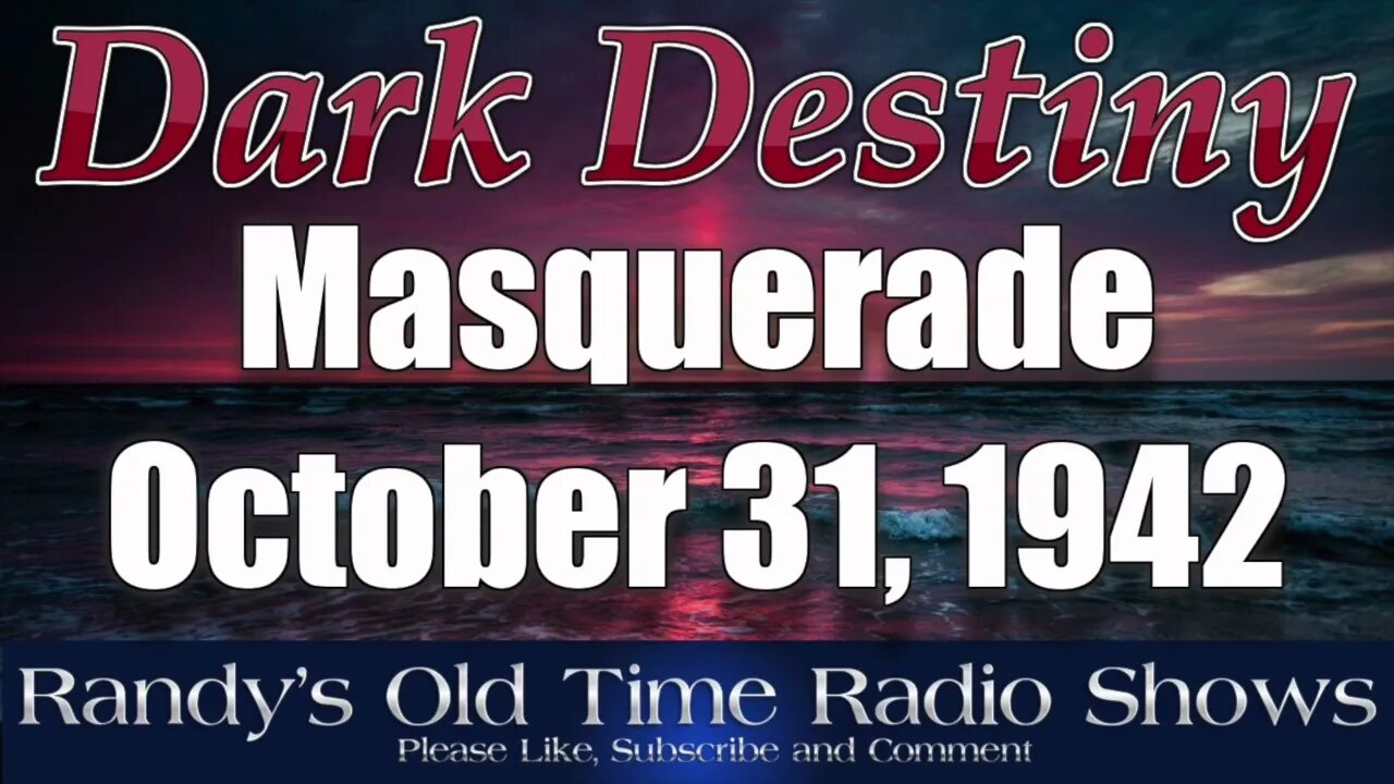 Dark Destiny Masquerade October 31, 1942