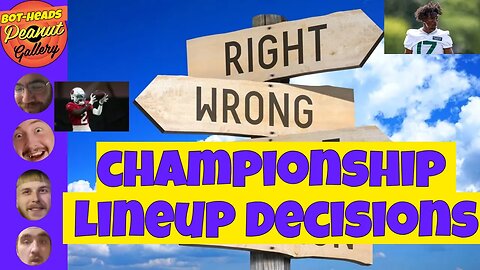 Championship Level Lineup Decisions