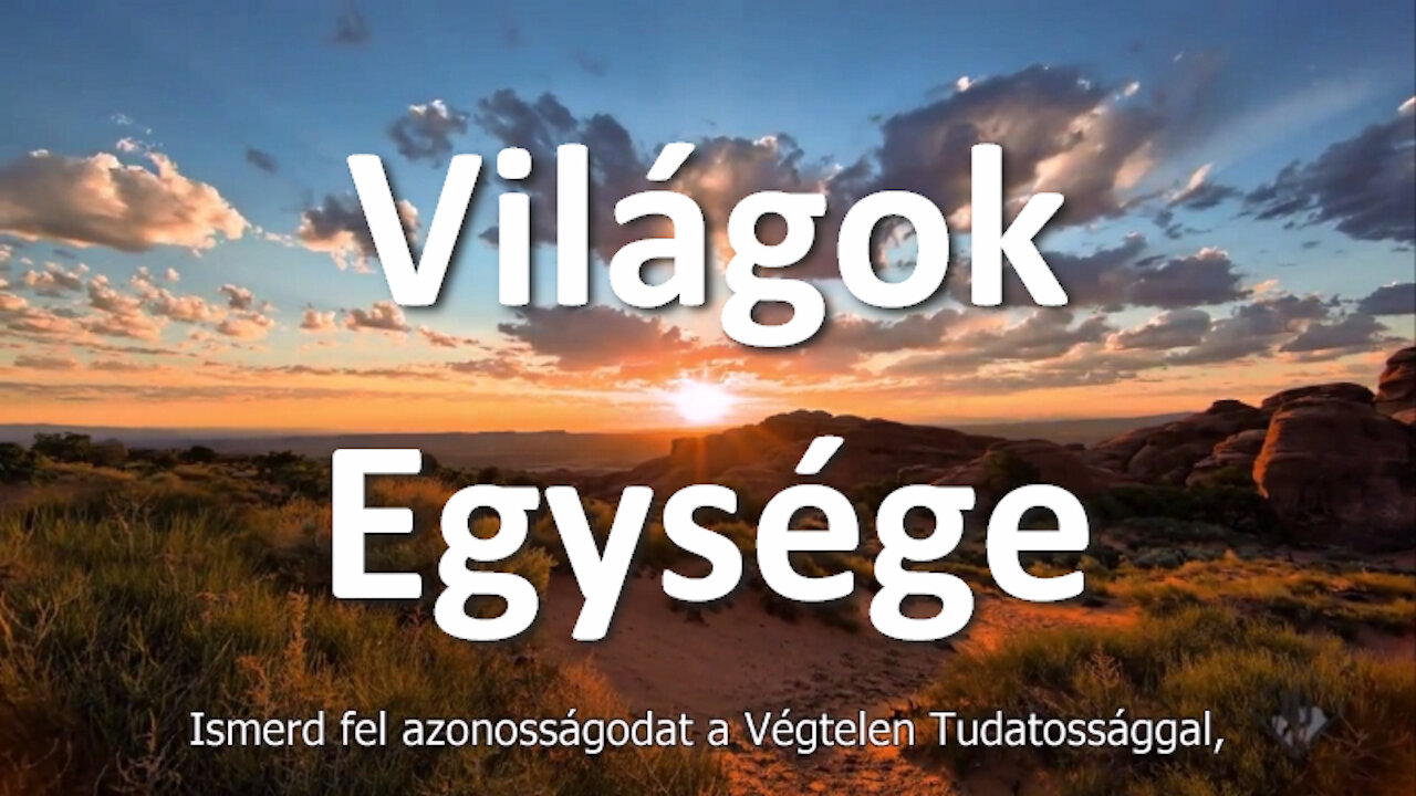 Világok Egysége - tolmácsolt üzenet az Égiektől