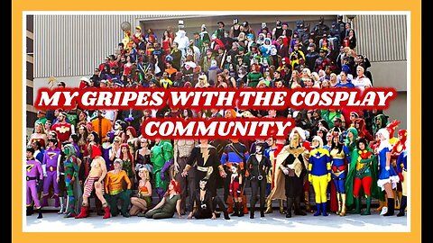 My Gripes with the SFL Cosplay Community & Scene