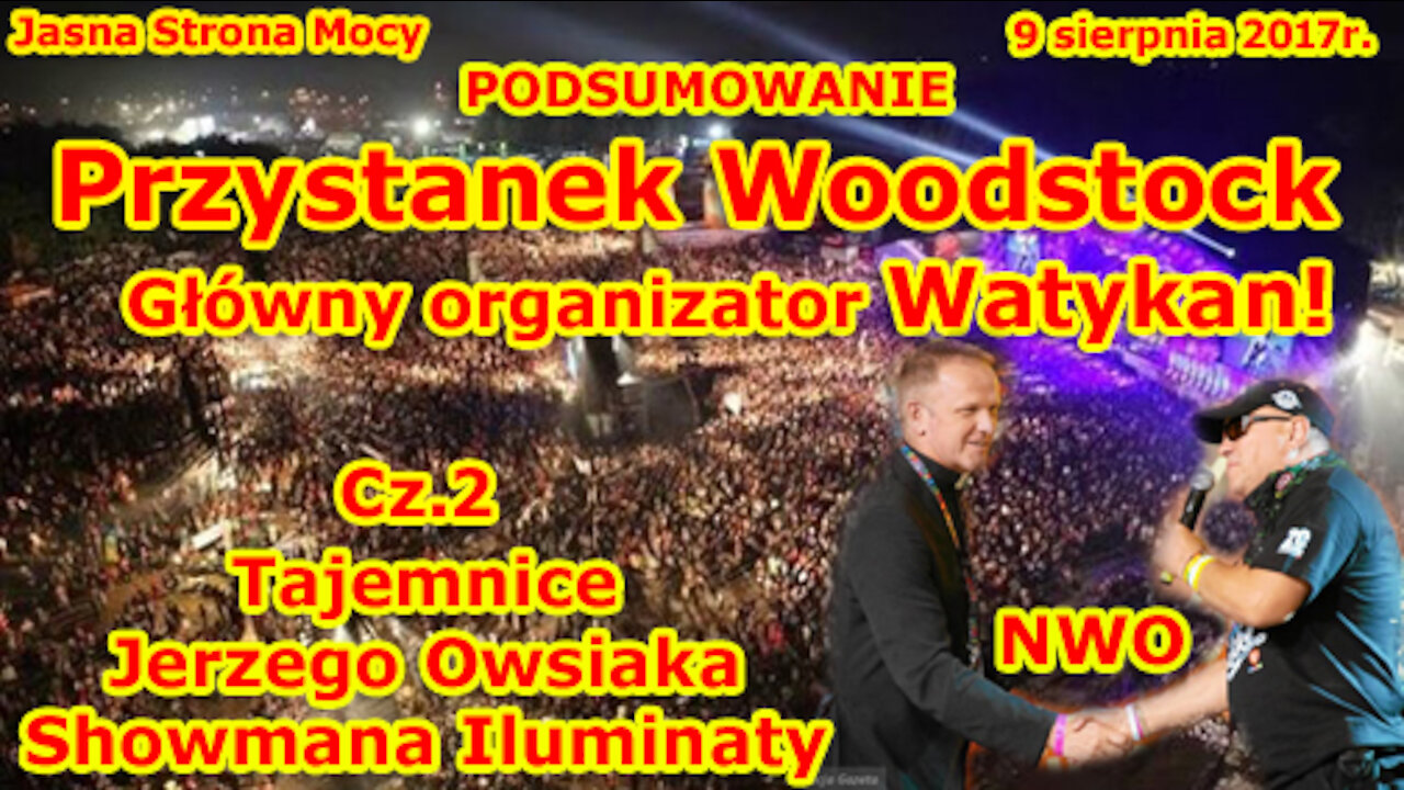 Część 2 - Przystanek Woodstock - Główny organizator Watykan - Tajemnice Jerzego Owsiaka - Sho