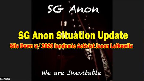 SG Anon Situation Update Dec 5: "SG Anon Sits Down w/ 2020 landemic Activist Jason Lefkowitz"