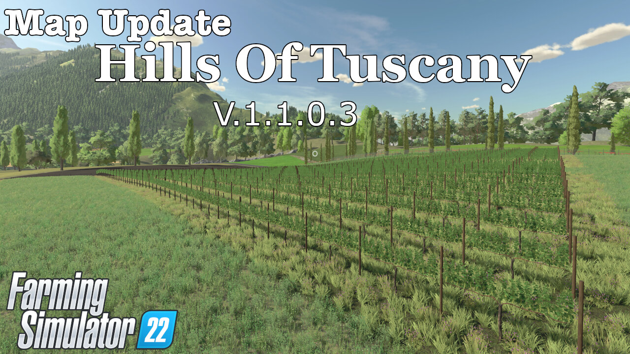 Map Update | Hills Of Tuscany | V.1.1.0.3 | Farming Simulator 22