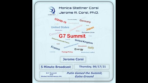 Corstet 5 Minute Overview: G-7 Summit & Global Governance 4 - Putin Gamed The Summit & Gains Ground