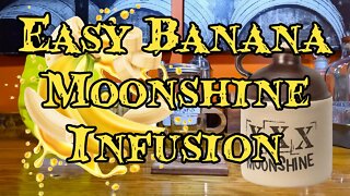 Easy Banana Moonshine Infusion #moonshine #banana