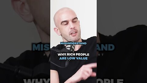 Why rich people are low value..