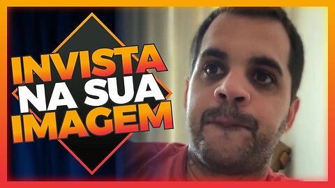 Porque investir na própria imagem?