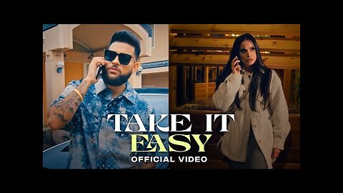 Take it easy (official video) Karan Auila songs