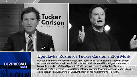 Upoutávka: Rozhovor Tucker Carslon a Elon Musk