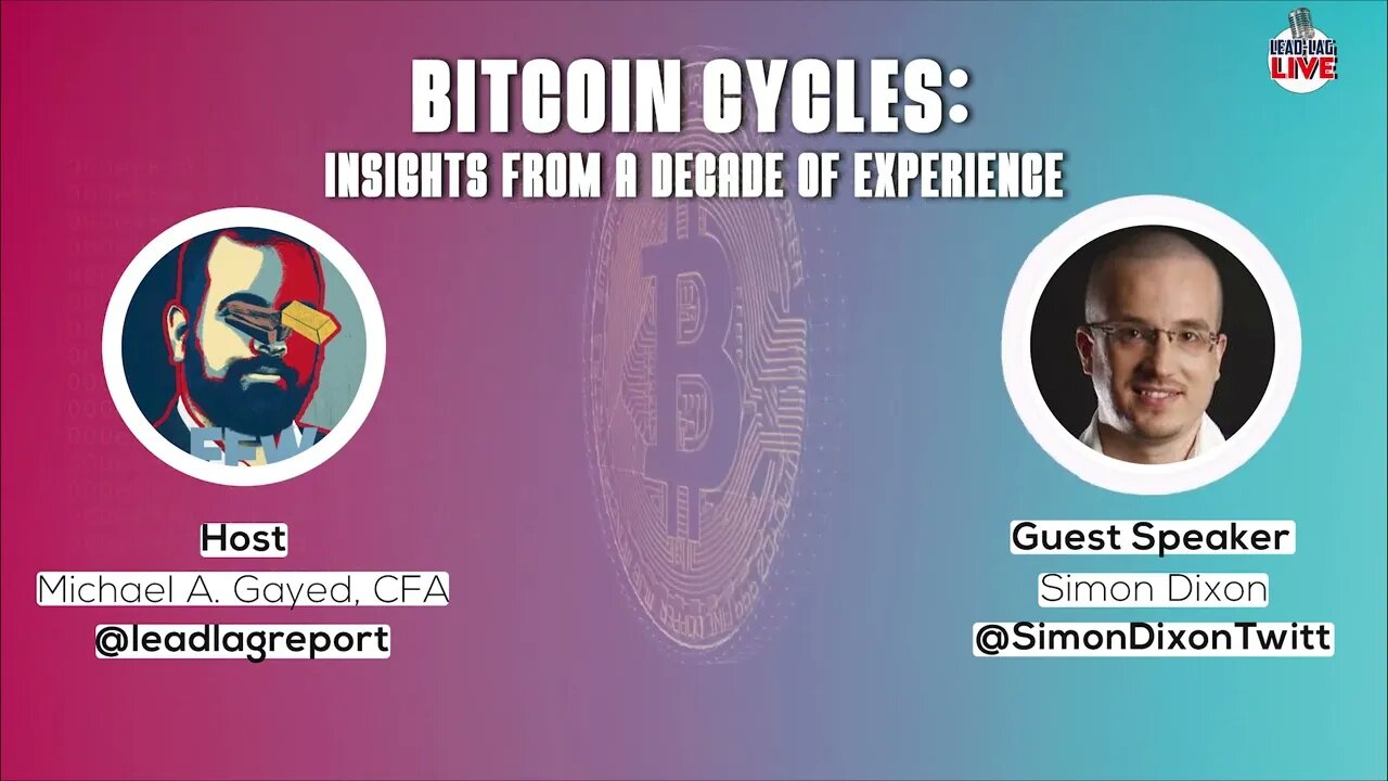 Decoding Bitcoin Cycles: A Professional Insight with Simon Dixon & Michael Gayed