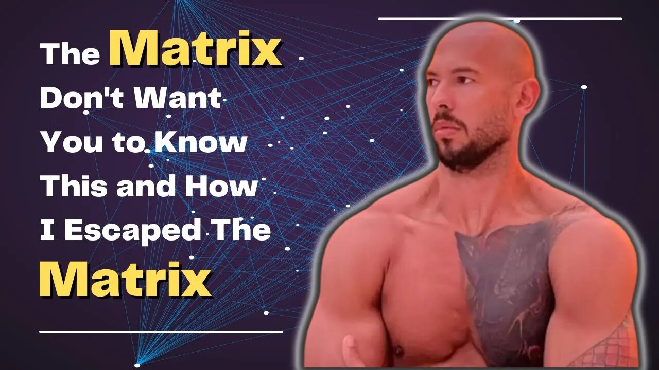 Andrew Tate:The Matrix They Don't Want You to Know and How he Escaped it|Attractive Men