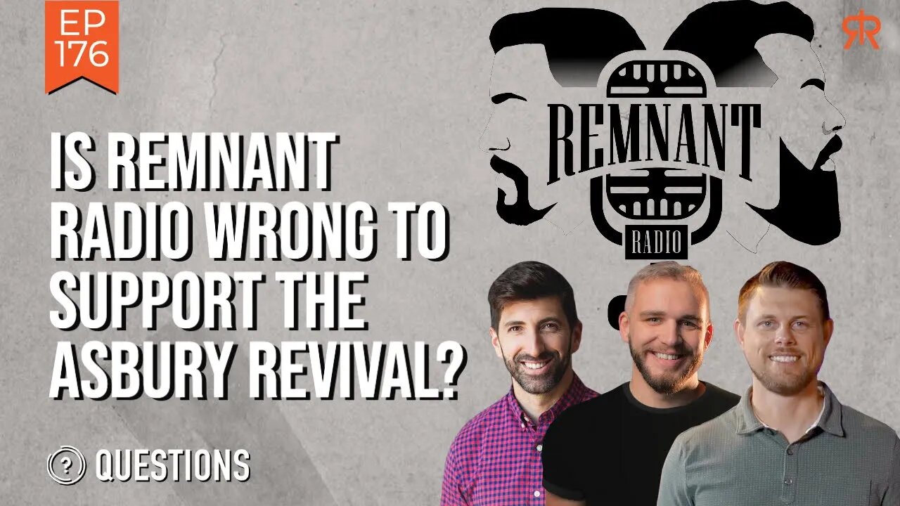 Is Remnant Radio Wrong To Support The Asbury Revival? - Questions