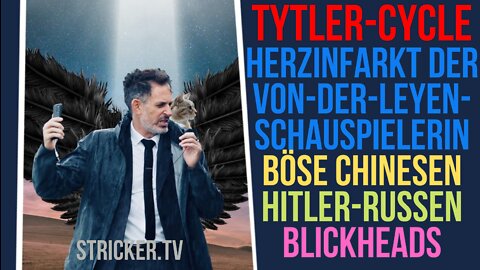 Tytler-Cycle. Herzinfarkt der Von-der-Leyen-Schauspielerin. Böse Chinesen. Hitler-Russen. Blickheads