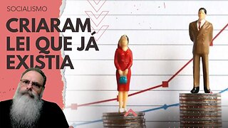 LEI de IGUALDADE SALARIAL entre HOMENS e MULHERES já existia e SÓ foi gerada INSEGURANÇA JURÍDICA