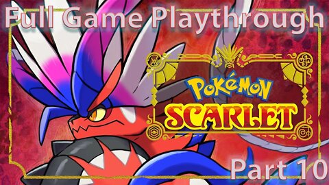 Pokemon Scarlet Full Playthrough - Part 10