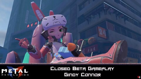 Metal Revolution - Closed Beta Gameplay: Gindy Connor