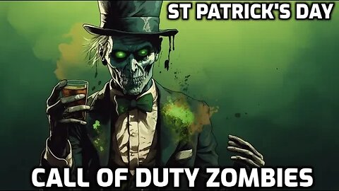 St Patrick's Day - Call Of Duty Zombies