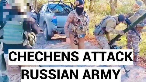 -[UKRAINE WAR NEWS] CHECHEN UNIT ATTACKS RUSSIAN ARMY.