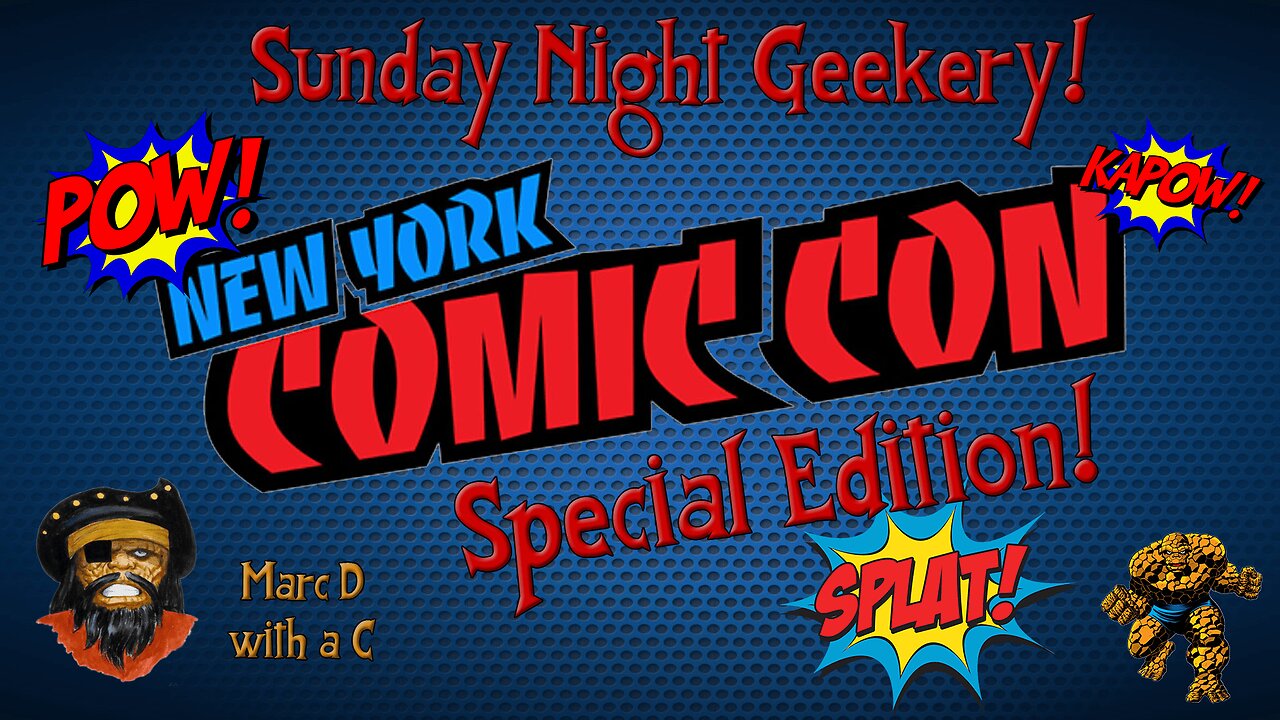 Sunday Night Geekery 148! New York Comic Con Special Edition Part Three!