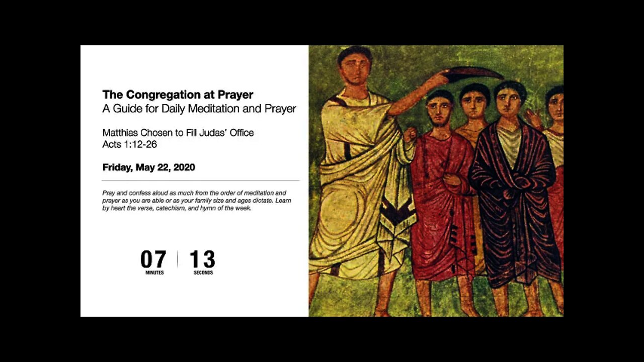 Matthias Chosen to Fill Judas' Office - The Congregation at Prayer for May 22, 2020