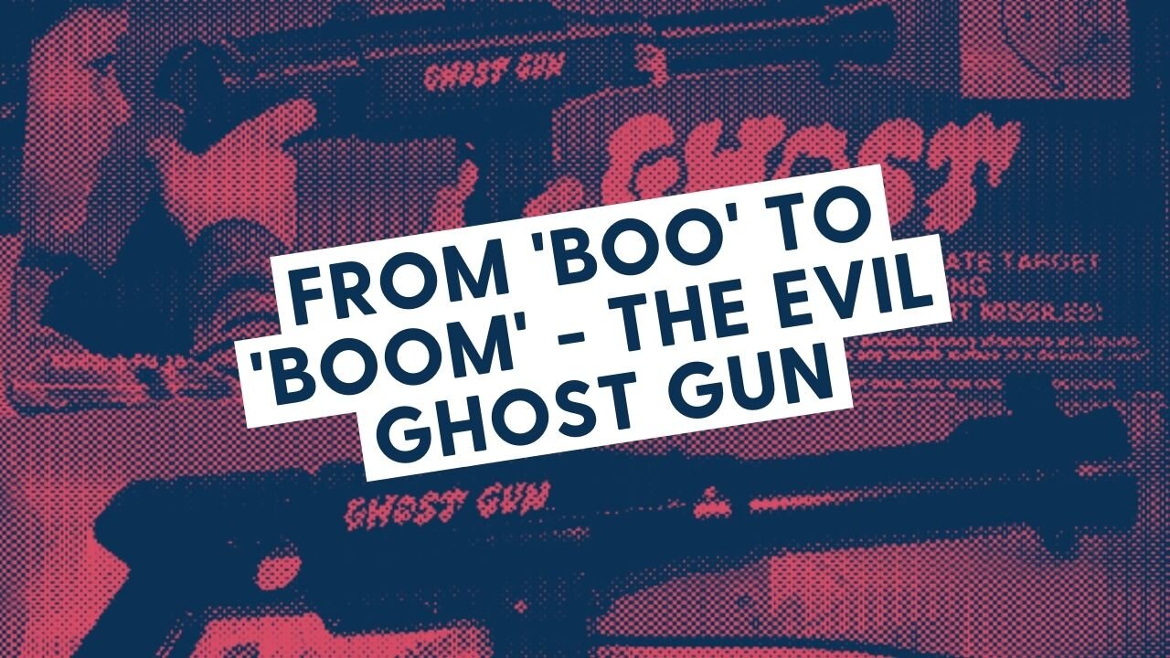 From 'Boo' to 'Boom' - The evil ghost gun