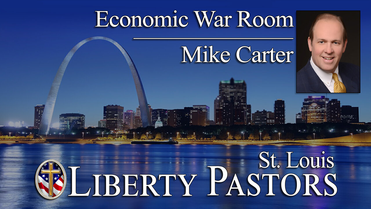 Mike Carter - Economic War Room (Liberty Pastors)