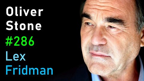 Oliver Stone- Vladimir Putin and War in Ukraine - Lex Fridman Podcast #286