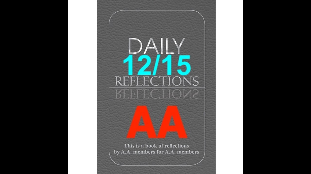 Daily Reflections – December 15 – Alcoholics Anonymous - Read Along