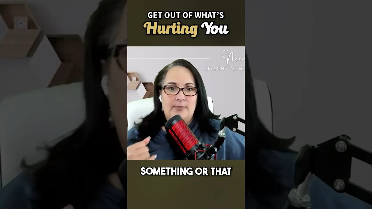 Get Out Of What’s Hurting You #shorts