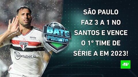 São Paulo VENCE CLÁSSICO contra Santos; Flamengo é 3º no Mundial! | BATE PRONTO – 13/02/23