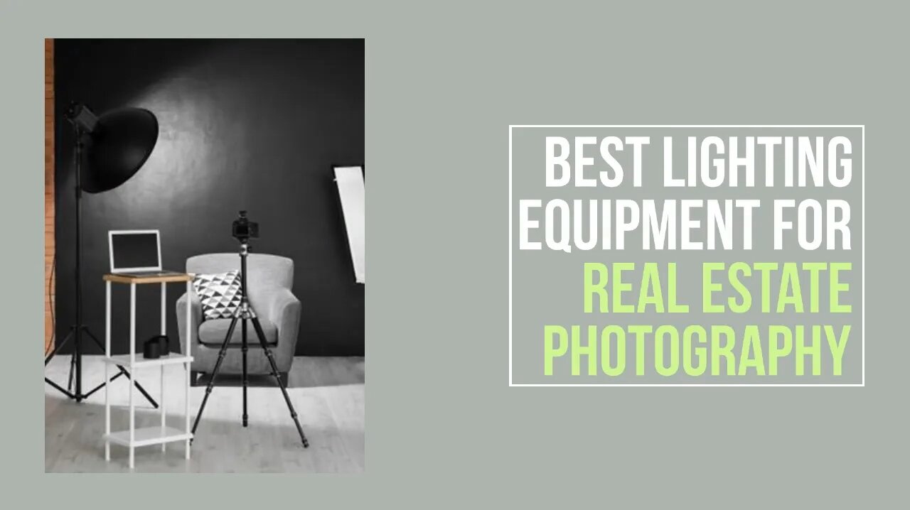 Best Lighting Equipment for Real Estate Photography