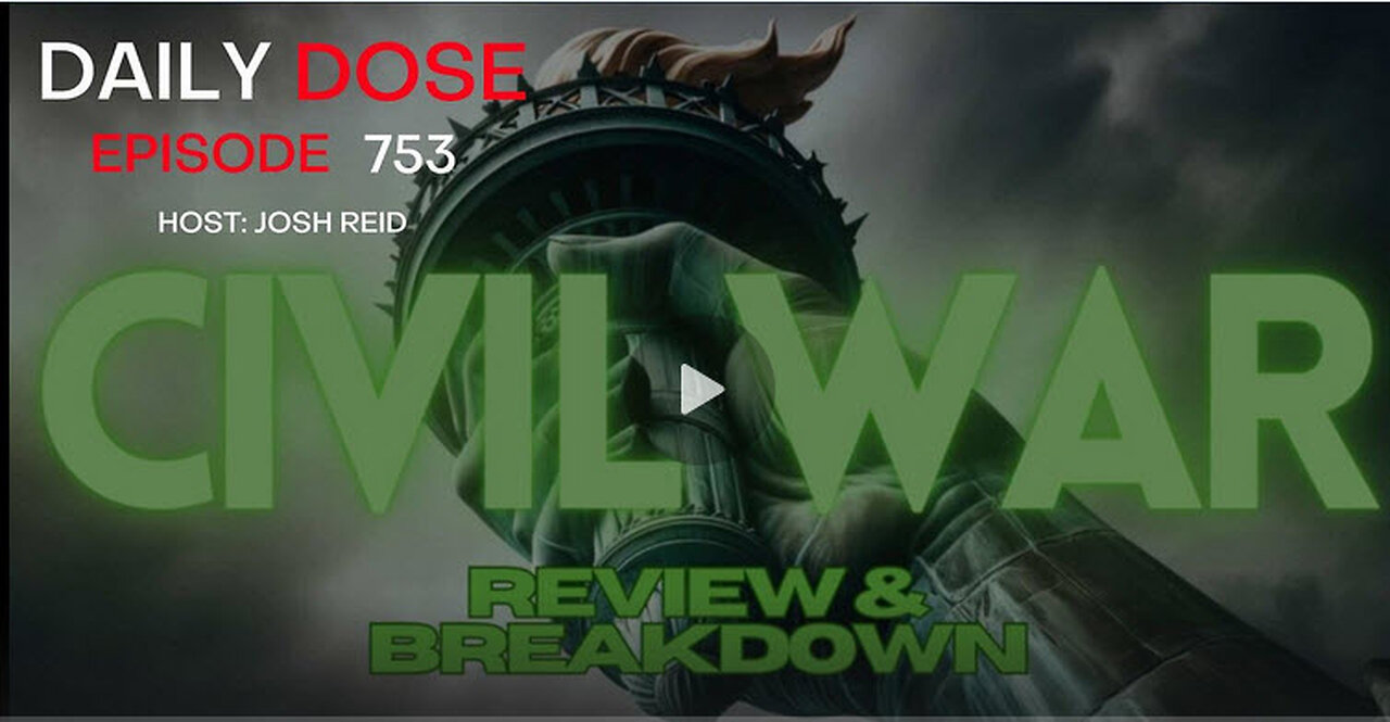 Civil War Review & Breakdown | Ep. 753 - Daily Dose