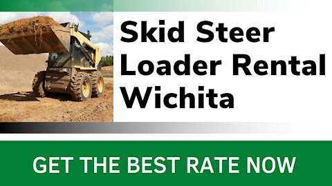 Skid Steer Loader Rental Wichita Kansas