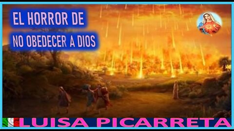 EL HORROR DE NO OBEDECER A DIOS - MARIA SANTISIMA EN EL REINO DE LA DIVINA VOLUNTAD POR LUISA PICARR