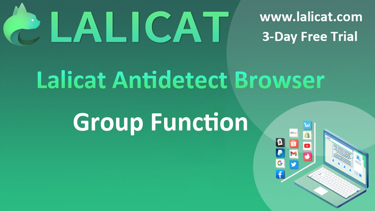 How to Use Group Function on Lalicat Antidetect Browser?