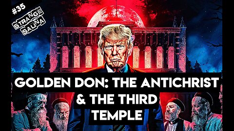 Golden Don: The Antichrist and the Third Temple (Pt. 2)