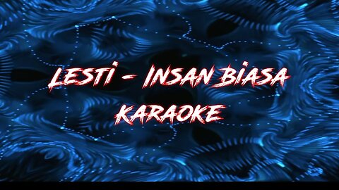 Lesti - Insan Biasa | karaoke