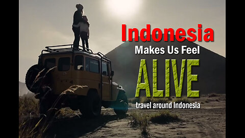 indonesia makes us feel alive