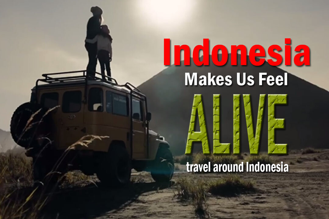 indonesia makes us feel alive