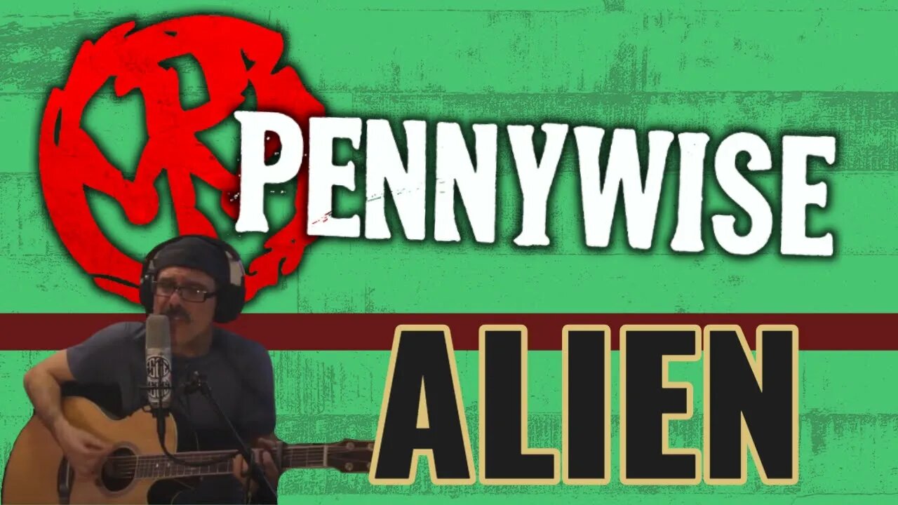 PENNYWISE - ALIEN | COVER SONG | (ACOUSTIC PUNK SERIES)