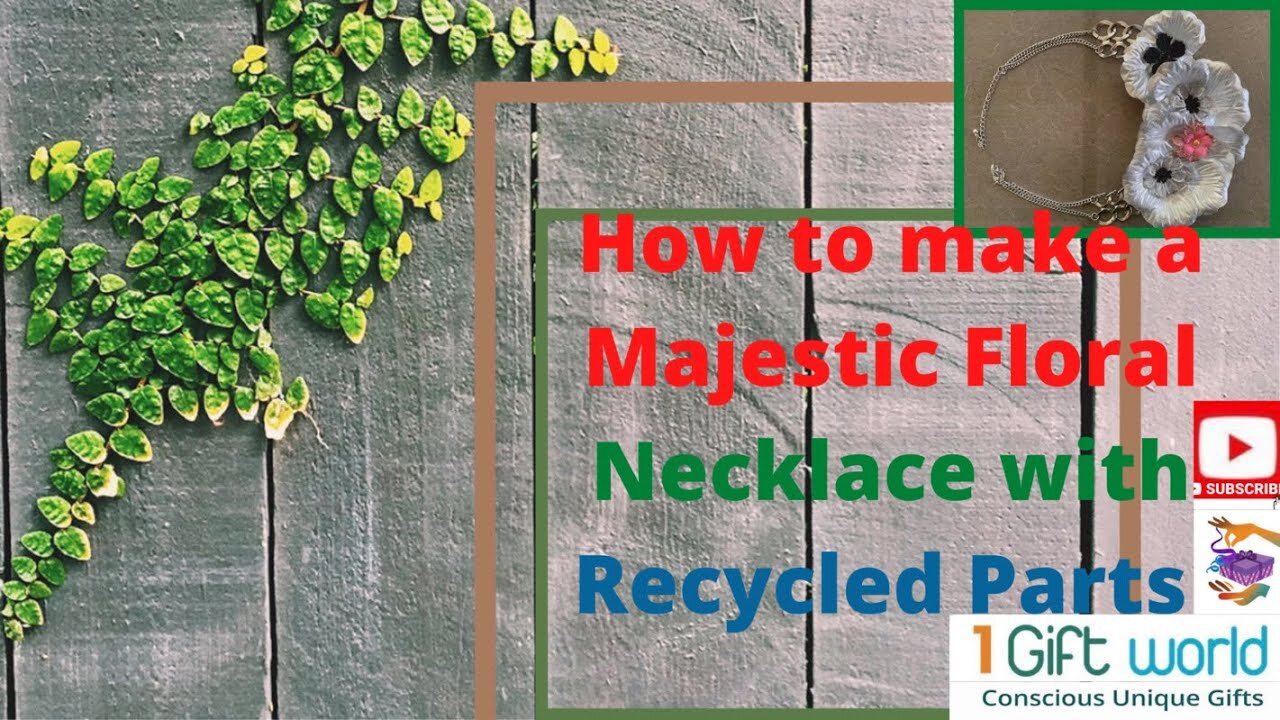 How to make a Majestic Flower Motif Necklace with Re-cycled Materials