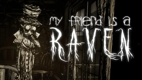 With a Friend Like This Who Needs an Enemy | My Friend is a Raven