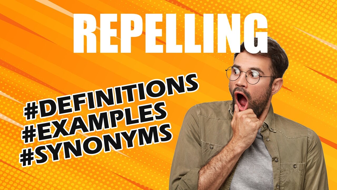 Definition and meaning of the word "repelling"