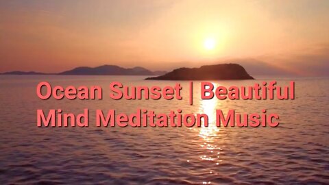 4 Minutes Of Ocean Sunset | Beautiful Mind Meditation Music #meditation @Meditation Channel